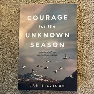 Courage for the Unknown Season by Jan Silvious